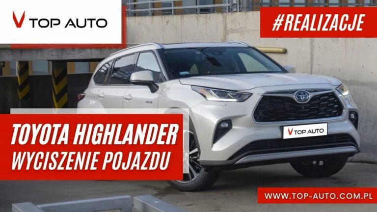 Toyota Highlander - wyciszanie samochodu Wrocław