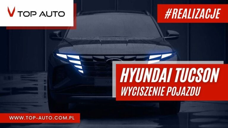 ?Hyundai Tucson - wyciszanie samochodu Wrocław