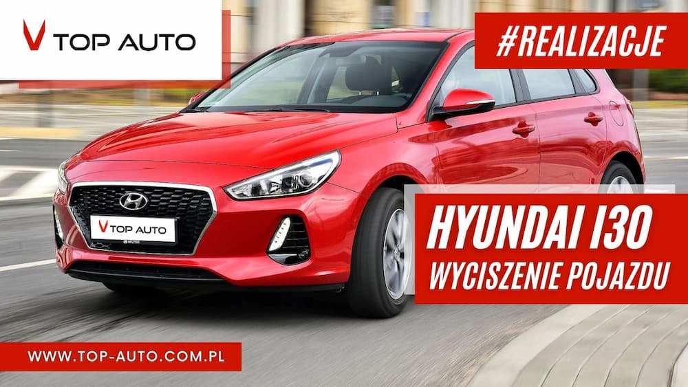 Hyundai i30 - wyciszanie samochodów Wrocław