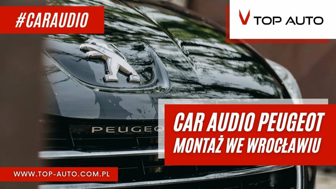 Car Audio Peugeot Wrocław | Warszawa
