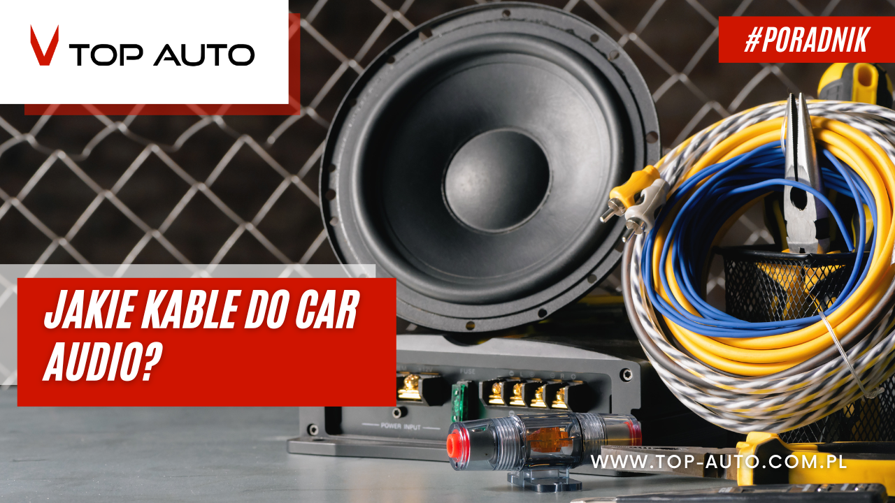 jakie kable do car audio wybrać
