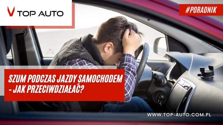 szum podczas jazdy samochodem