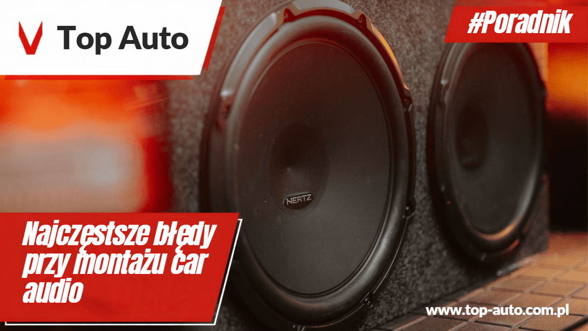 błędy przy montażu car audio